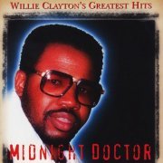 Willie Clayton - Willie Clayton's Greatest Hits: Midnight Doctor (1998) FLAC