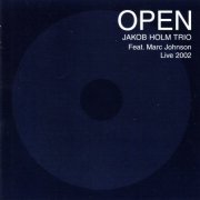 Jacob Holm Trio, Marc Johnson - Open 2002 (2002)