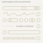 Langham Research Centre and John Butcher - Six Hands at an Open Door (2023)