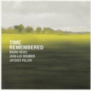 Bruno Nevez, Jean-Luc Roumier, Jacques Pellen - Time Remembered (13 Enregistrements Inédits Live & Studio / 1991 / 1992) (2006)