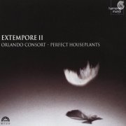 Orlando Consort, Perfect Houseplants - Extempore II (2013)