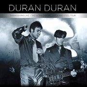 Duran Duran - Thanksgiving Live - The Ultra Chrome, Latex and Steel Tour (2019)