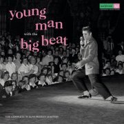 Elvis Presley - Young Man with the Big Beat: The Complete '56 Elvis Presley Masters (2011)