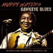 Muddy Waters - Hawkeye Blues (Live 1981) (2019)