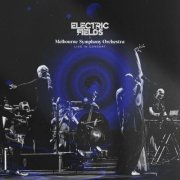 Electric Fields , Melbourne Symphony Orchestra - Live in Concert (Live) (2024) [Hi-Res]