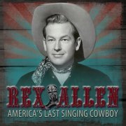 Rex Allen - America's Last Singing Cowboy (2019)