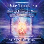 Steven Halpern - Deep Theta 2.0: Brainwave Entrainment Music for Meditation and Healing (2013)