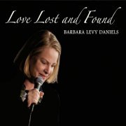 Barbara Levy Daniels - Love Lost and Found (2013)