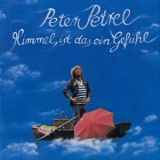 Peter Petrel - Himmel, ist das ein Gefühl (1979)