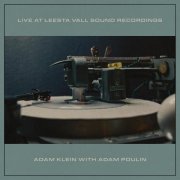 Adam Klein - Live @ Leesta Vall Sound Recordings (feat. Adam Poulin) (2026)