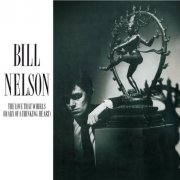 Bill Nelson – The Love That Whirls (2002)