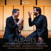 Pacho Flores, Royal Liverpool Philharmonic Orchestra & Domingo Hindoyan - Albares (2026) [Hi-Res]
