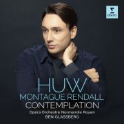 Huw Montague Rendall, Ben Glassberg & Opéra Orchestre Normandie Rouen - Contemplation (2024) [Hi-Res]