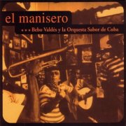 Bebo Valdés feat. La Orquesta Sabor De Cuba - El Manisero (2004)