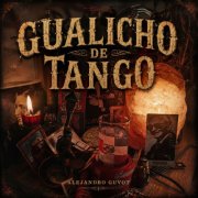Alejandro Guyot - Gualicho de Tango (2026) Hi-Res