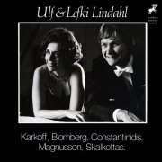 Ulf Lindahl - Karkoff, Skalkottas, Blomberg, Constantinidis & Magnusson: Piano Works (2019)