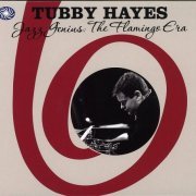 Tubby Hayes - Jazz Genius: The Flamingo Era (2010)