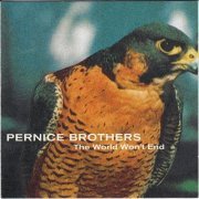 Pernice Brothers - The World Won't End (2001)