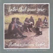 Matthews Southern Comfort - Later That Same Year (Remastered) (1970/2008)