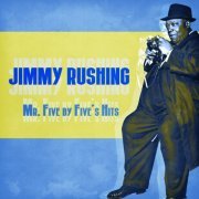 Jimmy Rushing - Mr. Five by Five's Hits (Remastered) (2021)