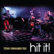 Teemu Viinikainen Trio - Hit It! (2014)
