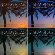 VA - Calm Seas and Palm Trees, Vol. 1 - 4 (2022)