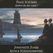 Johannette Zomer, Arthur Schoonderwoerd - Franz Schubert: Kennst du das Land? (2003) CD-Rip