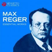 VA - Max Reger: Essential Works (2016)