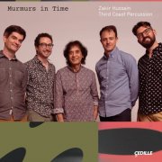 Third Coast Percussion & Zakir Hussain - Zakir Hussain: Murmers in Time (2025) Hi-Res