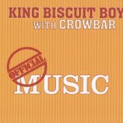 King Biscuit Boy With Crowbar - Official Music (Reissue) (1970/1996)