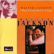 Walter Jackson - I Want To Come Back As a Song (1977/2000)