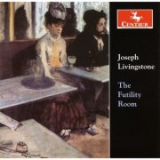 Joseph Livingstone - Joseph Livingstone: The Futility Room (2006)