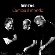 Bertas - Cambia il mondo (2018)