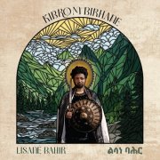 Kibrom Birhane - LISANÉ BAHIR (2025)