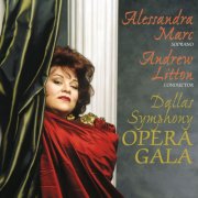 Alessandra Marc, Andrew Litton, Dallas Symphony - Opera Gala (1999)