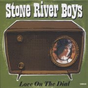 Stone River Boys - Love On The Dial (2010)