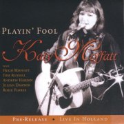 Katy Moffatt - Playin' Fool: Live in Holland (2008)