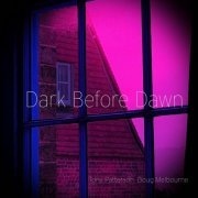 Tony Patterson & Doug Melbourne - Dark Before Dawn (2022)