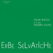 Oscar Rocchi E Il Suo Modern Sound - Erbe Selvatiche (2018)