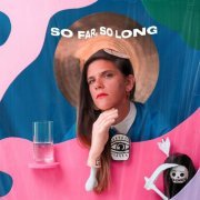 Hannah Glavor -  So Far, So Long (2020)