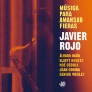 Javier Rojo - Música Para Amansar Fieras (2025) [Hi-Res]