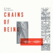 K. Leimer / Marc Barreca ‎- Chains Of Being (2019)