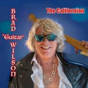 Brad "Guitar" Wilson - The Californian (2025)