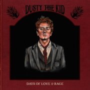 Dusty The Kid - Days of Love & Rage (2022) [Hi-Res]