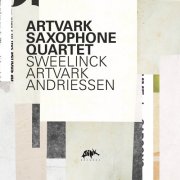 Artvark Saxophone Quartet - Sweelinck Artvark Andriessen (2025) Hi Res