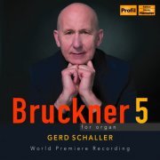 Gerd Schaller - Bruckner 5 for organ - World Premiere Recording (2023) [Hi-Res]