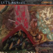 Let's Active - Cypress (1984) [Hi-Res]