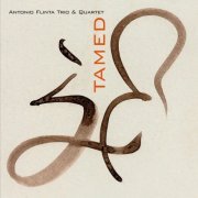 Antonio Flinta Trio & Quartet - Tamed (2009)