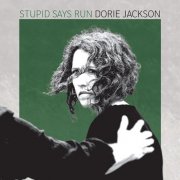 Dorie Jackson – Stupid Says Run (2025)