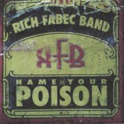 Rich Fabec Band - Name Your Poison (2006)